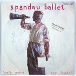 7” single Spandau Ballet “Only when you leave”